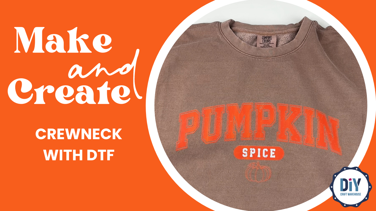 Make and Create a DTF Heat Transfer Fall Crewneck