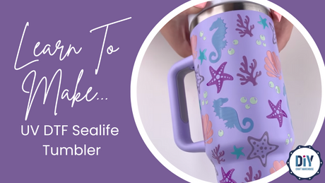 Let's Make:  UV DTF Sealife Tumbler