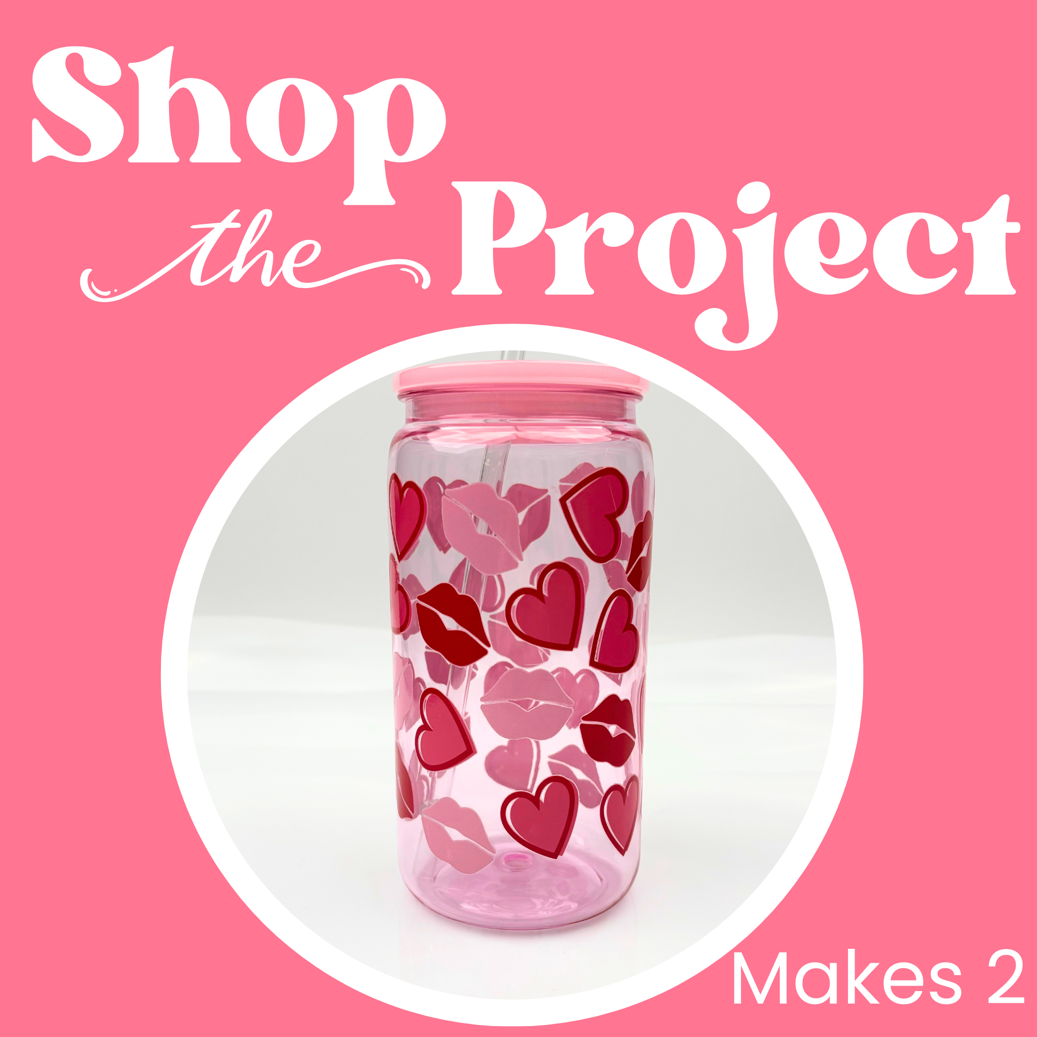 Project - Valentine Lip & Hearts Plastic Can