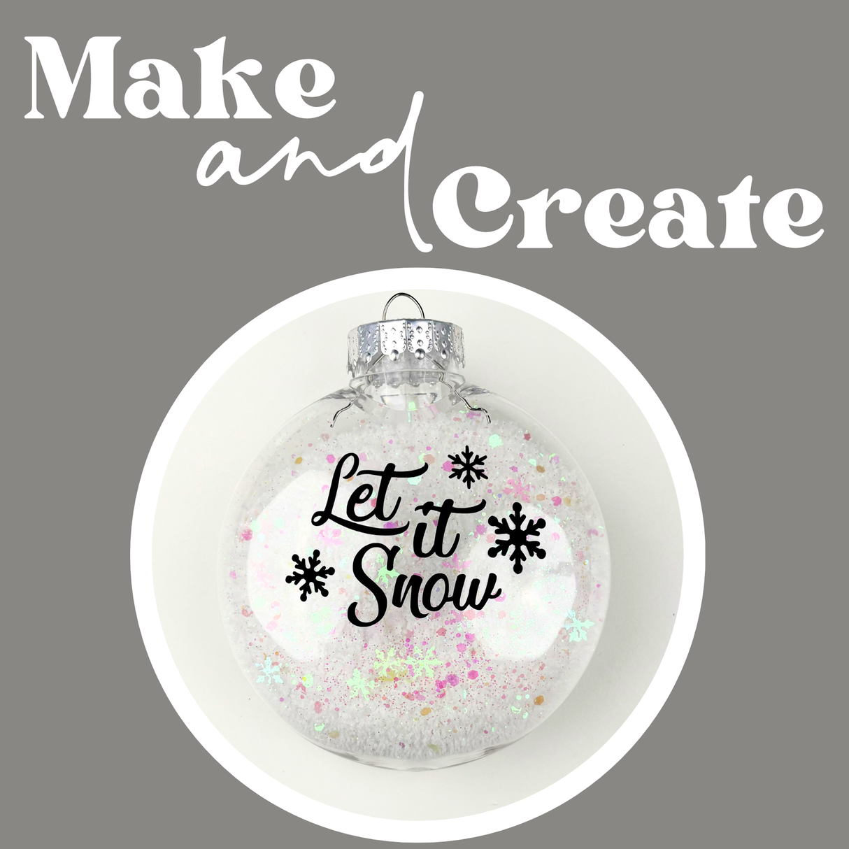 Project - Let It Snow Ornament